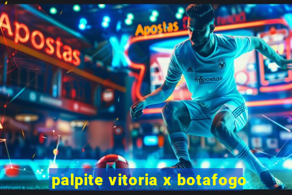 palpite vitoria x botafogo